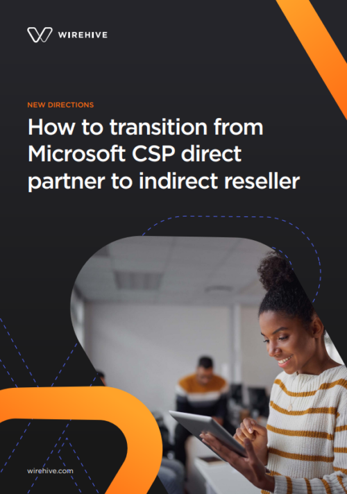 How to transition from Microsoft CSP direct partner to CSP indirect